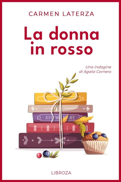 La donna in rosso (Le indagini di Agata Cornero Vol.4) - di Carmen Laterza
